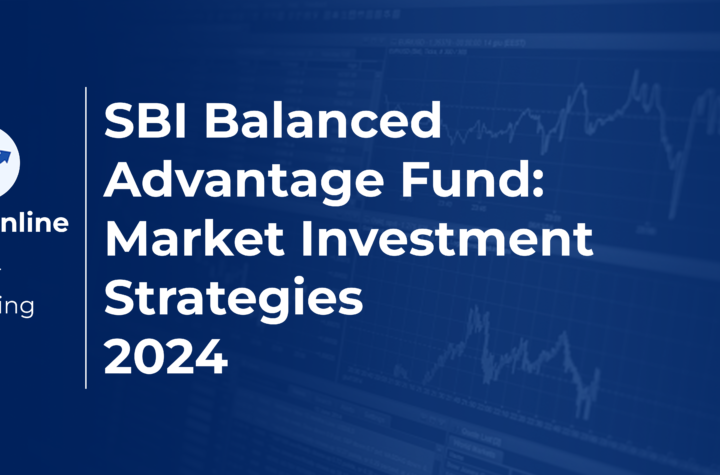 SBI Balanced Advantage Fund Market Investment Strategies 2024