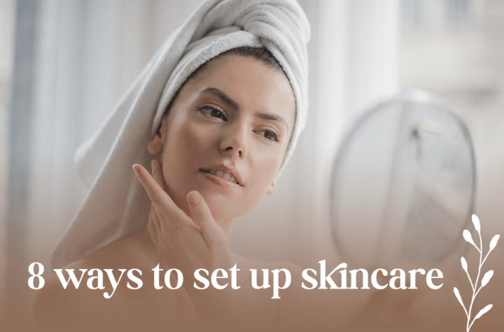 8-ways-to-set-up-skincare-routine